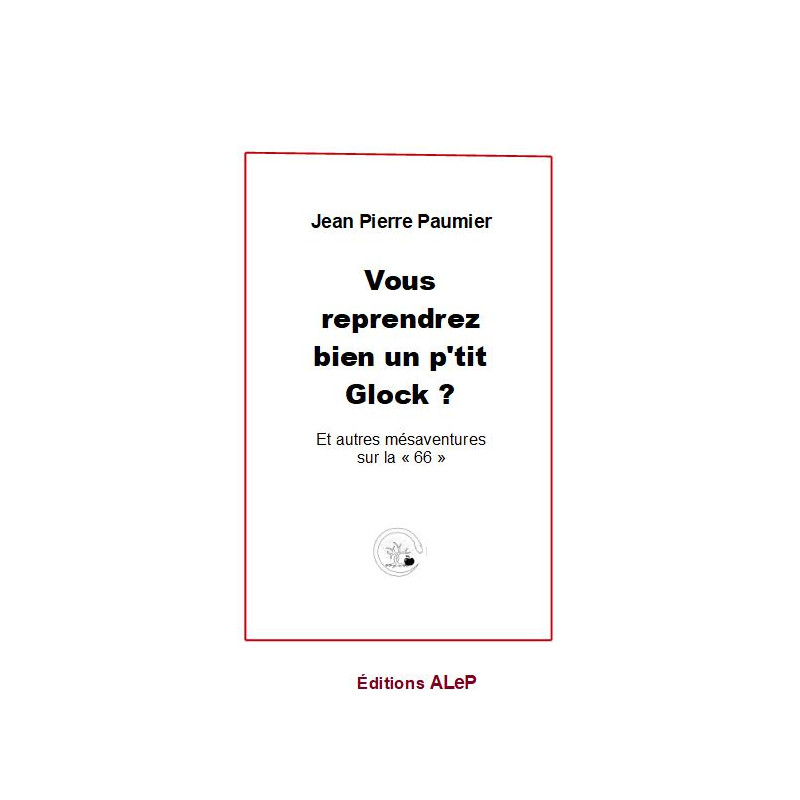 Vous reprendrez bien un petit Glock ? Vous reprendrez bien un petit Glock ?