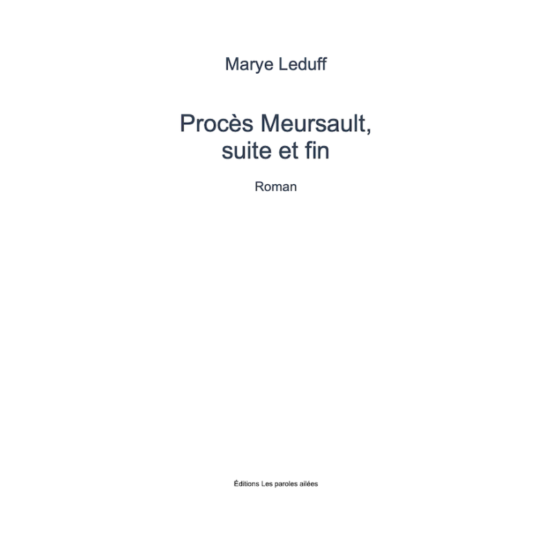 Procès Meursault, suite et fin Procès Meursault, suite et fin