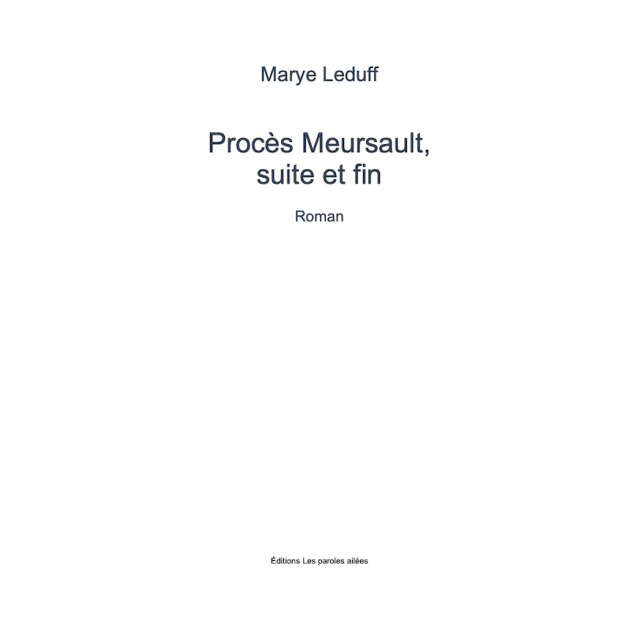 Proc&egrave;s Meursault, suite et fin