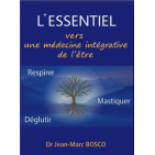L'essentiel, Vers une médecine intégrative de l'être