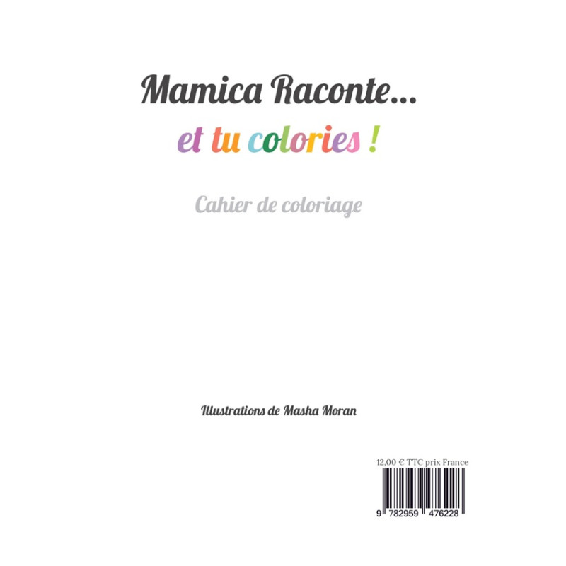 Mamica Raconte et tu colories / Cahier de coloriage Mamica Raconte et tu colories / Cahier de coloriage