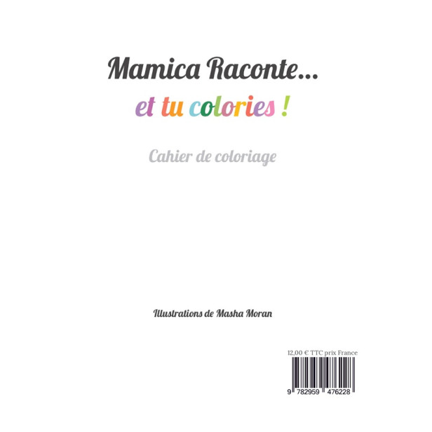 Mamica Raconte et tu colories /  Cahier de coloriage