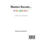 Mamica Raconte et tu colories /  Cahier de coloriage
