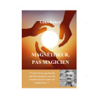 Magn&eacute;tiseur, pas magicien