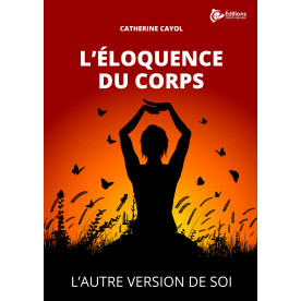 L\'éloquence du corps, l\'autre version de soi